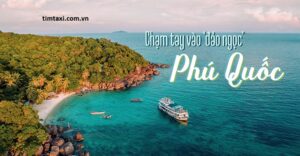 Taxi Cửa Cạn Phú Quốc Kiên Giang - Grab Hotline 0565.680.680 phu quoc